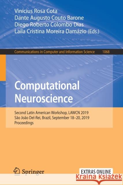 Computational Neuroscience: Second Latin American Workshop, Lawcn 2019, São João Del-Rei, Brazil, September 18-20, 2019, Proceedings Cota, Vinícius Rosa 9783030366353 Springer