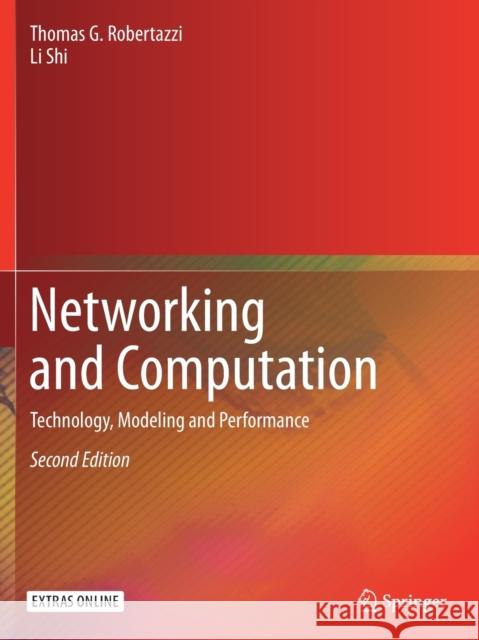 Networking and Computation: Technology, Modeling and Performance Thomas G. Robertazzi Li Shi 9783030367060 Springer