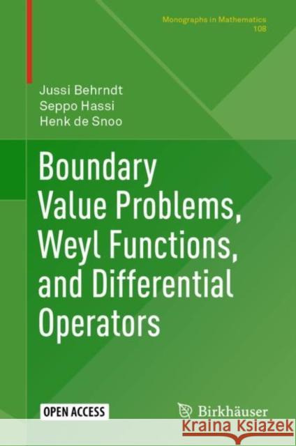 Boundary Value Problems, Weyl Functions, and Differential Operators Jussi Behrndt Seppo Hassi Henk d 9783030367138