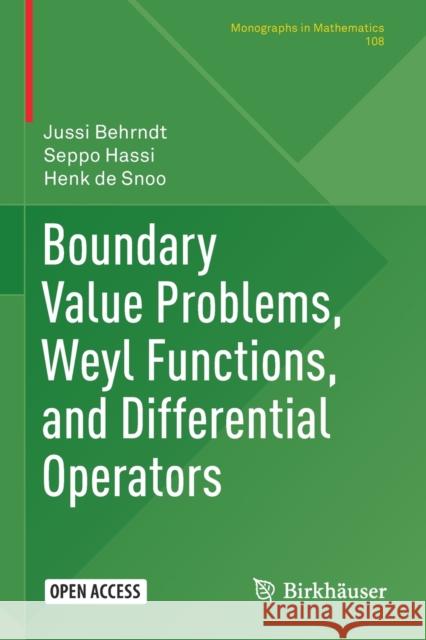Boundary Value Problems, Weyl Functions, and Differential Operators Behrndt, Jussi, Seppo Hassi, Henk de Snoo 9783030367169