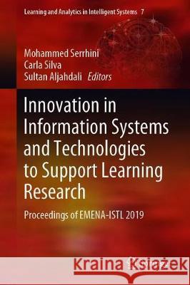 Innovation in Information Systems and Technologies to Support Learning Research: Proceedings of Emena-Istl 2019 Serrhini, Mohammed 9783030367770
