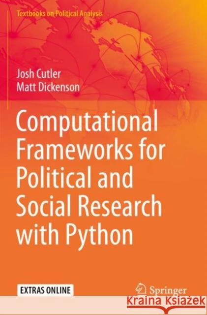 Computational Frameworks for Political and Social Research with Python Josh Cutler Matt Dickenson 9783030368289