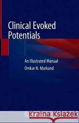 Clinical Evoked Potentials: An Illustrated Manual Markand, Omkar N. 9783030369545 Springer