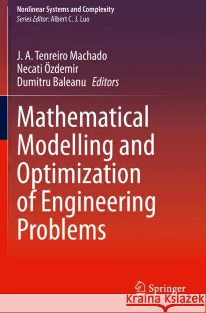 Mathematical Modelling and Optimization of Engineering Problems J. A. Tenreiro Machado Necati  9783030370640 Springer
