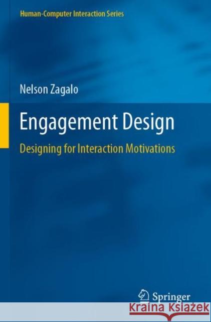 Engagement Design: Designing for Interaction Motivations Nelson Zagalo 9783030370879
