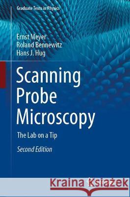 Scanning Probe Microscopy: The Lab on a Tip Meyer, Ernst 9783030370886 Springer
