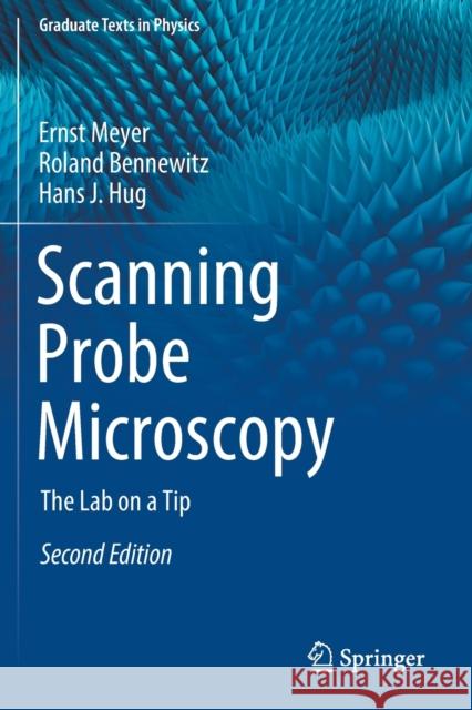 Scanning Probe Microscopy: The Lab on a Tip Meyer, Ernst 9783030370916 Springer International Publishing