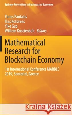 Mathematical Research for Blockchain Economy: 1st International Conference Marble 2019, Santorini, Greece Pardalos, Panos 9783030371098