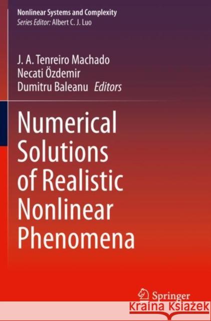 Numerical Solutions of Realistic Nonlinear Phenomena J. A. Tenreiro Machado Necati  9783030371432 Springer