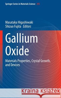 Gallium Oxide: Materials Properties, Crystal Growth, and Devices Higashiwaki, Masataka 9783030371524 Springer