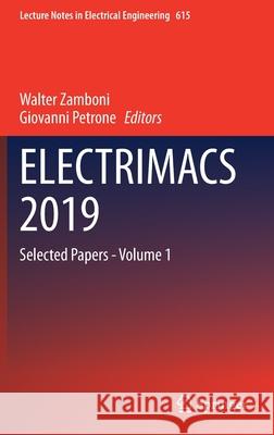 Electrimacs 2019: Selected Papers - Volume 1 Zamboni, Walter 9783030371609