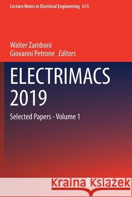 Electrimacs 2019: Selected Papers - Volume 1 Walter Zamboni Giovanni Petrone 9783030371630 Springer