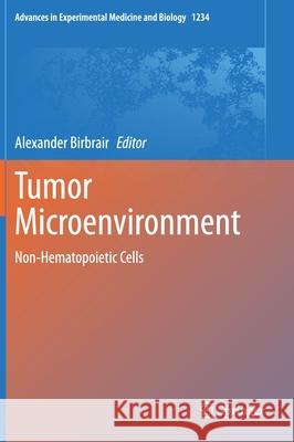 Tumor Microenvironment: Non-Hematopoietic Cells Birbrair, Alexander 9783030371838 Springer