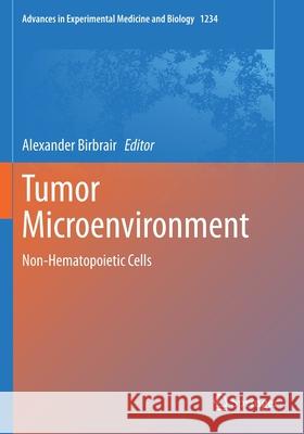 Tumor Microenvironment: Non-Hematopoietic Cells Alexander Birbrair 9783030371869 Springer