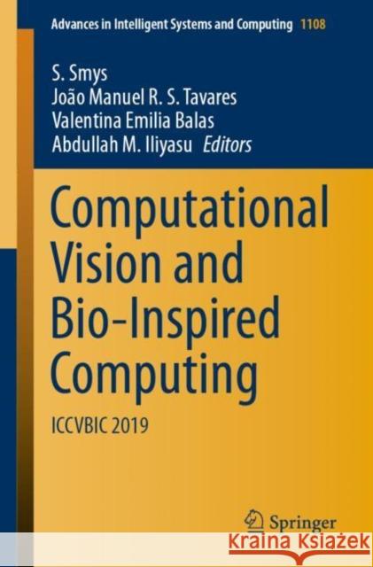 Computational Vision and Bio-Inspired Computing: Iccvbic 2019 Smys, S. 9783030372170