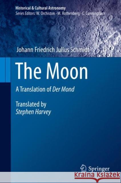 The Moon: A Translation of Der Mond Harvey, Stephen 9783030372682 Springer