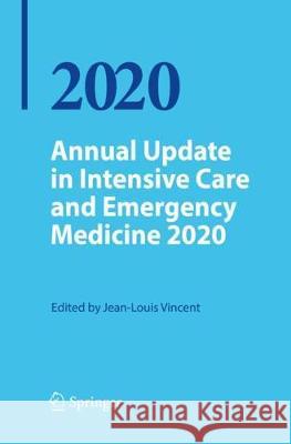 Annual Update in Intensive Care and Emergency Medicine 2020 Jean-Louis Vincent 9783030373221