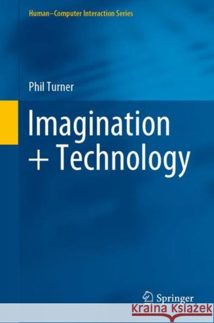 Imagination + Technology Phil Turner 9783030373474