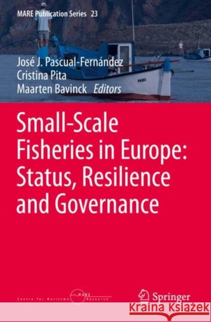 Small-Scale Fisheries in Europe: Status, Resilience and Governance Pascual-Fern Cristina Pita Maarten Bavinck 9783030373733 Springer