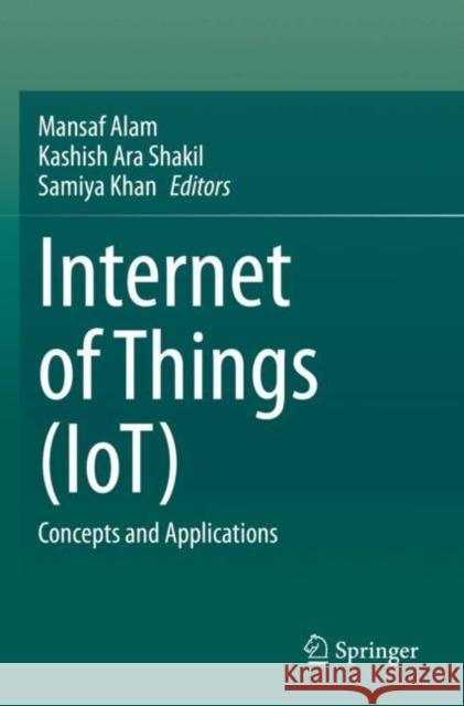 Internet of Things (Iot): Concepts and Applications Mansaf Alam Kashish Ara Shakil Samiya Khan 9783030374709 Springer