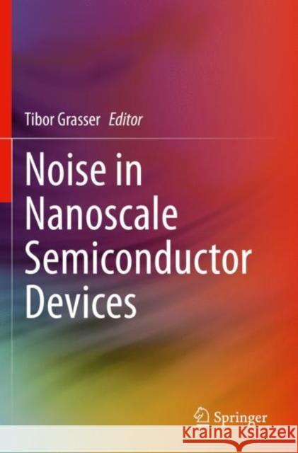 Noise in Nanoscale Semiconductor Devices Tibor Grasser 9783030375027 Springer