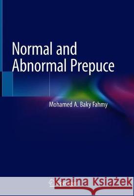 Normal and Abnormal Prepuce Mohamed A. Bak 9783030376208 Springer