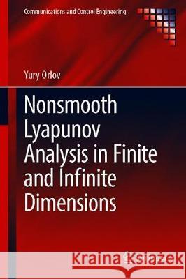 Nonsmooth Lyapunov Analysis in Finite and Infinite Dimensions Yury Orlov 9783030376246 Springer