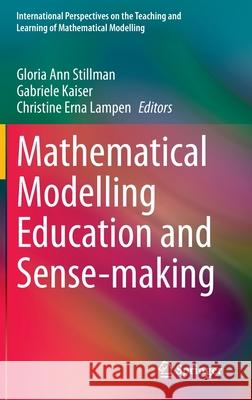 Mathematical Modelling Education and Sense-Making Stillman, Gloria Ann 9783030376727