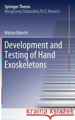 Development and Testing of Hand Exoskeletons Matteo Bianchi 9783030376840 Springer