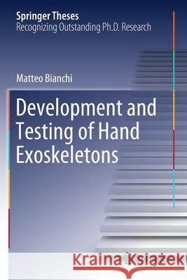 Development and Testing of Hand Exoskeletons Matteo Bianchi 9783030376871 Springer