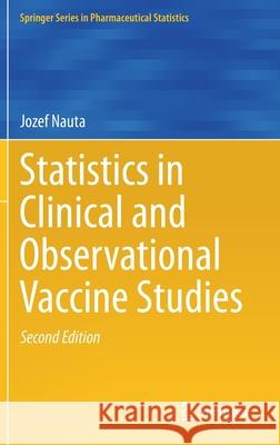 Statistics in Clinical and Observational Vaccine Studies Jozef Nauta 9783030376925 Springer