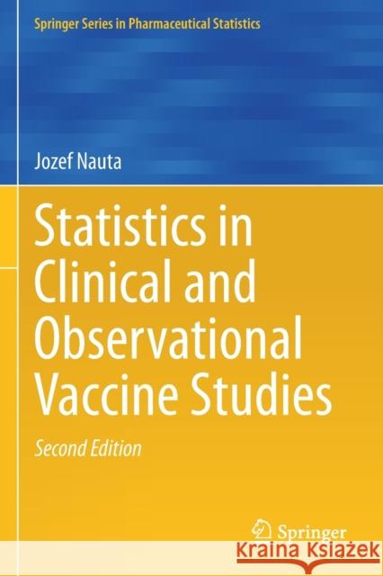 Statistics in Clinical and Observational Vaccine Studies Jozef Nauta 9783030376956 Springer