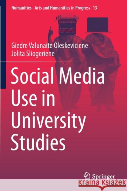 Social Media Use in University Studies Giedre Valunait Jolita Sliogeriene 9783030377298 Springer