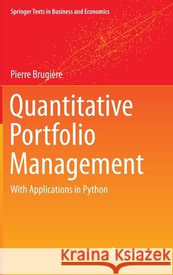 Quantitative Portfolio Management: With Applications in Python Brugière, Pierre 9783030377397 Springer