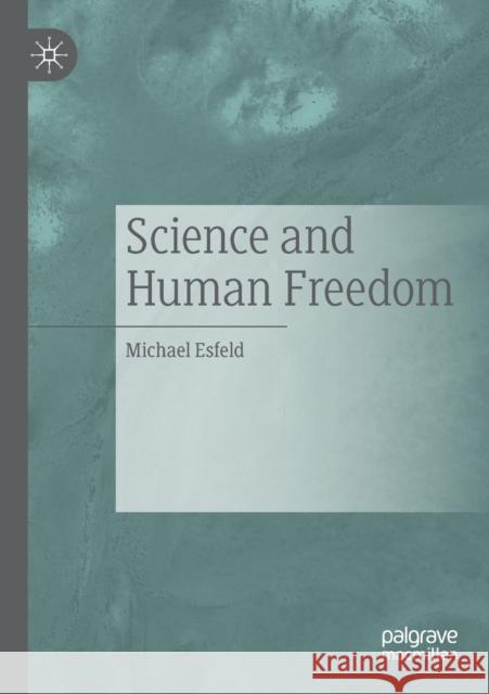 Science and Human Freedom Michael Esfeld 9783030377731