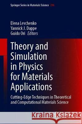 Theory and Simulation in Physics for Materials Applications: Cutting-Edge Techniques in Theoretical and Computational Materials Science Levchenko, Elena V. 9783030377892 Springer