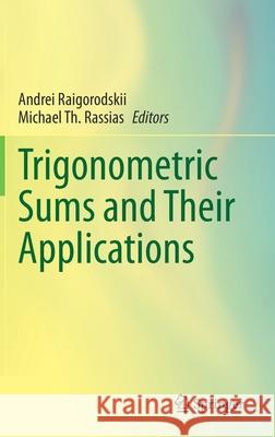 Trigonometric Sums and Their Applications Andrei Raigorodskii Michael Th Rassias 9783030379032 Springer
