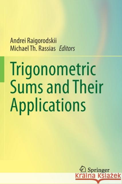 Trigonometric Sums and Their Applications Andrei Raigorodskii Michael Th Rassias 9783030379063