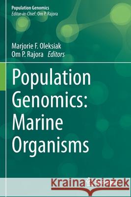 Population Genomics: Marine Organisms Marjorie F. Oleksiak Om P. Rajora 9783030379384 Springer