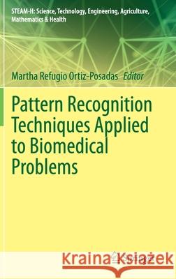 Pattern Recognition Techniques Applied to Biomedical Problems Martha Refugio Ortiz-Posadas 9783030380205 Springer