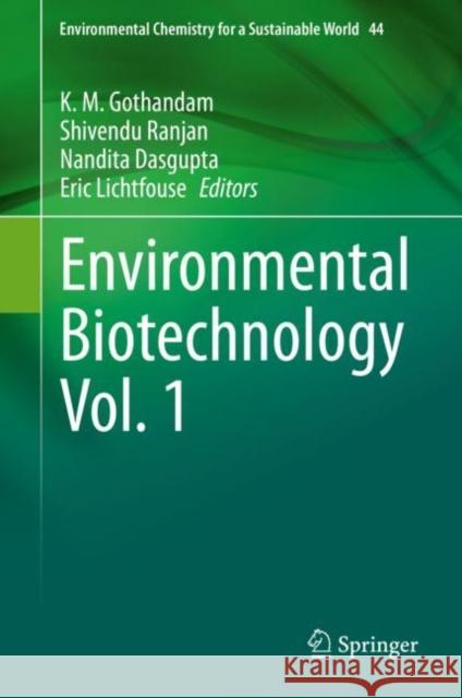 Environmental Biotechnology Vol. 1 K. M. Gothandam Shivendu Ranjan Nandita Dasgupta 9783030381912 Springer