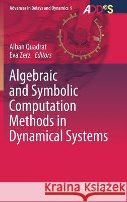 Algebraic and Symbolic Computation Methods in Dynamical Systems Alban Quadrat Eva Zerz 9783030383558 Springer