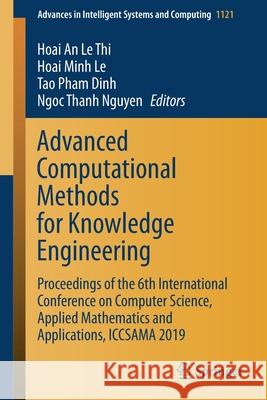 Advanced Computational Methods for Knowledge Engineering: Proceedings of the 6th International Conference on Computer Science, Applied Mathematics and Le Thi, Hoai An 9783030383633