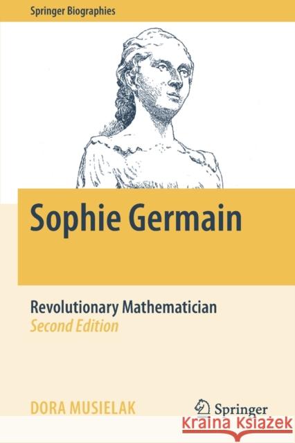 Sophie Germain: Revolutionary Mathematician Dora Musielak 9783030383770 Springer