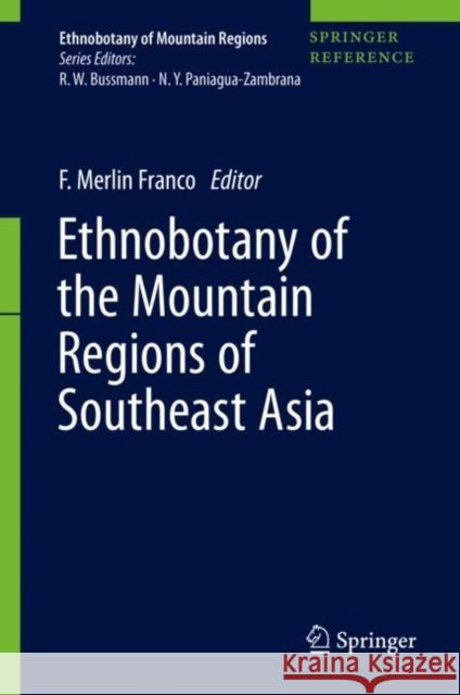Ethnobotany of the Mountain Regions of Southeast Asia Merlin Franco 9783030383886 Springer