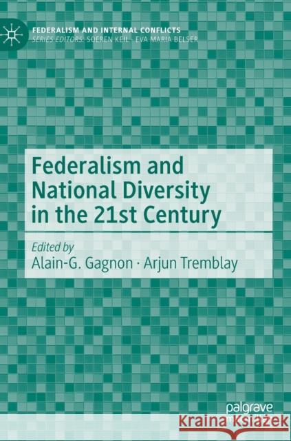 Federalism and National Diversity in the 21st Century Alain-G Gagnon Arjun Tremblay 9783030384180 Palgrave MacMillan