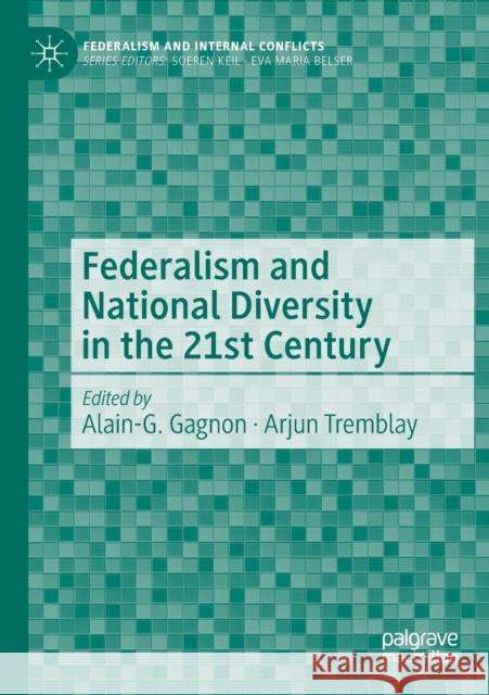 Federalism and National Diversity in the 21st Century Alain-G Gagnon Arjun Tremblay 9783030384210 Palgrave MacMillan
