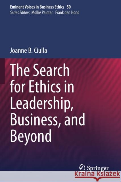 The Search for Ethics in Leadership, Business, and Beyond Joanne B. Ciulla 9783030384654