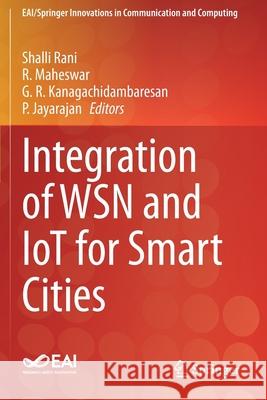 Integration of Wsn and Iot for Smart Cities Shalli Rani R. Maheswar G. R. Kanagachidambaresan 9783030385187 Springer
