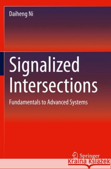 Signalized Intersections: Fundamentals to Advanced Systems Daiheng Ni 9783030385514 Springer